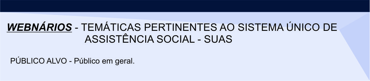 Seminários - Temáticas pertinentes ao sistema único de Assistência social - SUAS