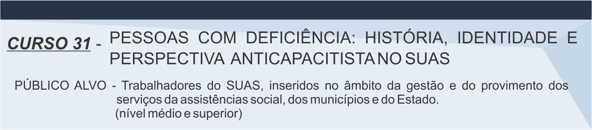 curso 31 - Pessoas com deficiência: história, identidade e perspectiva anticapacitista no SUAS