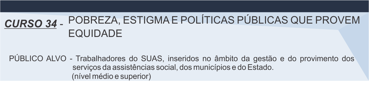 curso 34 - Pobreza, Estigma e Políticas Públicas de Equidade